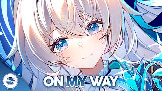 Nightcore  On My Way Lyrics [upl. by Einnahc]