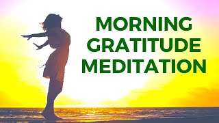 Morning GRATITUDE Meditation Guided  Best 12 Minutes [upl. by Odie]