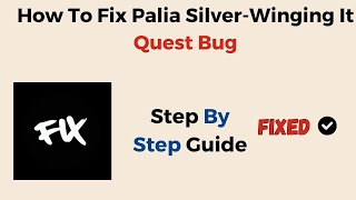 How To Fix Palia SilverWinging It Quest Bug [upl. by Manup626]