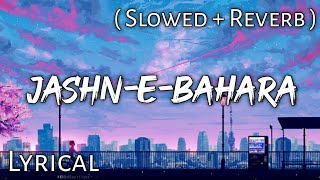 Jashnebahara   Slowed  Reverb  Lyrics  Use Headphones 🎧🎧 [upl. by Dnanidref594]