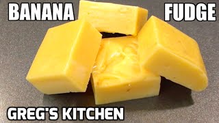 HOW TO MAKE BANANA FUDGE  3 ingredients  Gregs Kitchen [upl. by Pearson819]