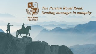 The Persian Royal Road Sending Messages in antiquity [upl. by Carlson607]