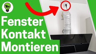 Fensterkontaktschalter Dunstabzugshaube Montieren ✅ EINBAU ANLEITUNG für Kamin Funk Abluftsteuerung [upl. by Cerys]