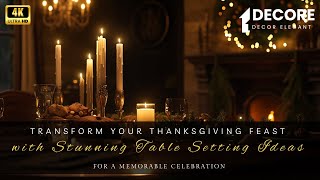 Transform Your Thanksgiving Feast with Stunning Table Setting Ideas for a Memorable Celebration [upl. by Halil]