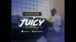 ACETUNE  JUICY OFFICIAL VIDEO [upl. by Auot]