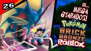 Mega Gyarados  Pokemon Brick Bronze Hardcore 26 [upl. by Bergstrom963]