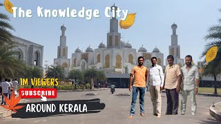 📍Markaz Knowledge City  The most beautiful city of Kerala 😍❤️  Daily Vlog [upl. by Hcnarb5]