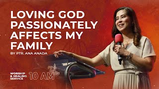 Loving God Passionately Affects My Family  Ptr Ana Anada [upl. by Derfla]