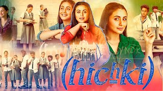 Hichki Full Movie  Rani Mukerji  Harsh Mayar  Supriya Pilgaonkar  Review amp Facts HD [upl. by Erick]