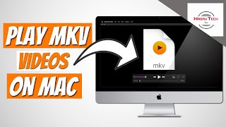 How to Play mkv Files on Mac  Play mkv Videos on Mac [upl. by Eelarbed]