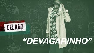 Delano  Devagarinho Lyric Video [upl. by Ystap]