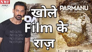 Film ‘Parmanu The Story Of Pokhran’ के बारे में John Abraham ने की ढे़रो बातें [upl. by Hcib]