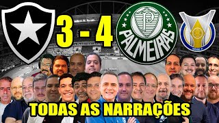 Todas as narrações  Botafogo 3 x 4 Palmeiras  Brasileirão 2023 [upl. by Dillon]