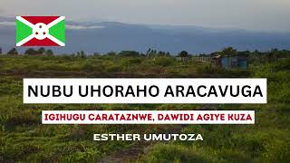 IGIHUGU CARATAZNWE DAWIDI AGIYE KUZA  Esther UMUTOZA [upl. by Halimak500]