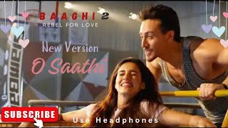 O Saathi  New latest version Baaghi 2  Tiger Shroff amp Disha Patani  Latest Song Sammymusic4 [upl. by Plante]