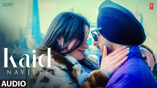 KAID Full Audio  Navjeet  New Punjabi Song 2024  Latest Punjabi Songs 2024 [upl. by Aipmylo349]