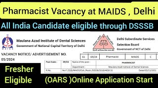 Pharmacist Vacancy at Maulana Azad Institute of Dental Sciences Delhi by DSSSB All Fresher Eligible [upl. by Sothena]