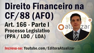 Art 166 Parte I Leis Orçamentárias  Processo Legislativo [upl. by Delorenzo]