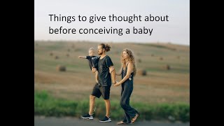 Things to think about before conceiving child baby [upl. by Lhadnek938]