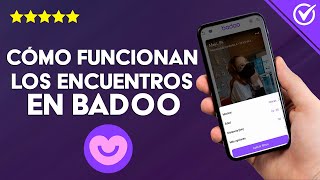 Encuentros en Badoo Que son Cómo Funcionan y Para qué Sirven [upl. by Celina]