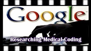 How to Use Google for Researching Medical Coding [upl. by Wilt364]