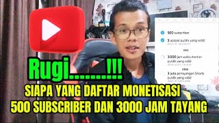 KENAPA TIDAK BOLEH MENDAFTAR MONETISASI DI 500 SUBSCRIBER ‼️RUGI [upl. by Wilkison]