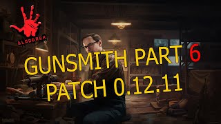 Gunsmith Part 6  EFT Task Guide Patch 01211 [upl. by Nywde]