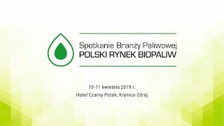 XII Spotkanie Branży Paliwowej  Polski Rynek Biopaliw 2019 [upl. by Ashley10]