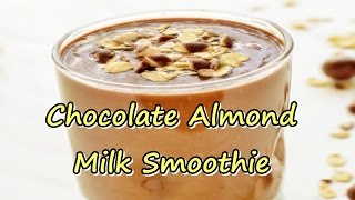 Chocolate Almond Milk Smoothie [upl. by Onibla225]