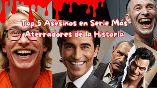 Los 5 Asesinos en Serie Más Aterradores de la Historia [upl. by Lichtenfeld]