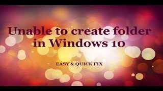 Unable to create new folder in Windows 10  EASY amp QUICK FIX [upl. by Newman767]