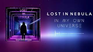 LOST IN NEBULA  In My Own Universe Official Audio [upl. by Phineas548]