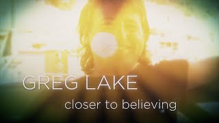 Greg Lake  Closer To Believing Official Lyrics Video [upl. by Animaj638]