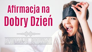 Afirmacje na Dobry Dzień  Afirmacje Śpiewane  3 minutowe Poranne Afirmacje nowydzień dzieńdobry [upl. by Marshall]