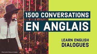 1500 Conversations en Anglais  Dialogue Anglais Debutant [upl. by Hoeve]