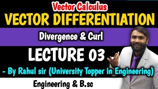 VECTOR DIFFERENTIATION  Divergence and Curl  Lecture 03  PRADEEP GIRI SIR [upl. by Iphigeniah]