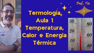 Termologia Aula 1 Temperatura Calor Energia Térmica e Lei Zero da Termodinâmica [upl. by Anael]