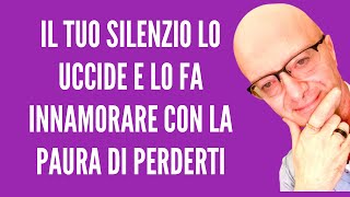 IL TUO SILENZIO LO UCCIDE E LO FA INNAMORARE CON LA PAURA DI PERDERTI [upl. by Zeuqirdor684]