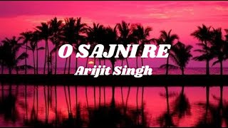 O SAJNI RE  LYRICS  ARIJIT SINGH  LAAPATAA LADIES  LYRICS VIDEOS [upl. by Naelopan791]