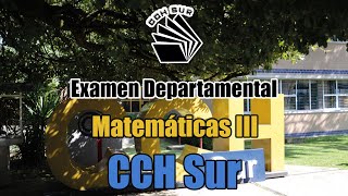 Examen CCH Sur  Examen departamental Matemáticas 3 [upl. by Taimi274]