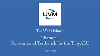 Chapter 2 Conventional Testbench for the TinyALU [upl. by Aicena]