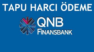 QNB Finansbank Tapu Harcı Ödeme Nasıl Yapılır [upl. by Arat]