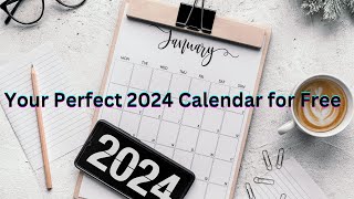 Your Perfect 2024 Calendar for Free [upl. by Daht]