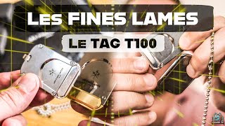 Le TAG T100 par Les FINES LAMES [upl. by Tolliver]