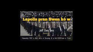 La Polis Pran Swen Kòw  SPEEDY TKF X BEL ATIS CANAAN SNOOPG  Ft AK 100 FLOW amp TIKÈ [upl. by Ayotal]