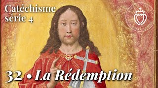 Catéchisme 32 • Le mystère de la Rédemption [upl. by Clare681]