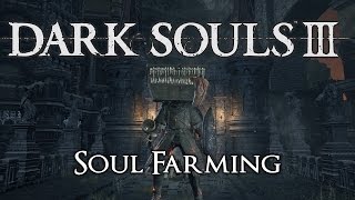 Dark Souls 3 Soul Farming Items [upl. by Aener583]