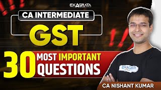 CA Intermediate 2024 Taxation  30 Most Important Questions for GST  CA Inter Sep 24 Taxation [upl. by Yenttirb339]