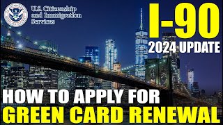 I90 Application to Replace Permanent Resident Card Green Card 2024 UPDATE Step by Step [upl. by Culley]