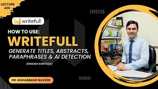 Generating a Title Abstract Paraphrase and AI Detection with Writefull  Lecture 430  Dr Naveed [upl. by Sato]